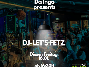 Après-Ski Bar Dà Ingo presents DJLETS FETZ